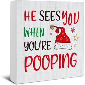 Christmas Bathroom Decorations - Funny Christmas Decor, He Sees You When You're Pooping Bathroom Wooden Sign